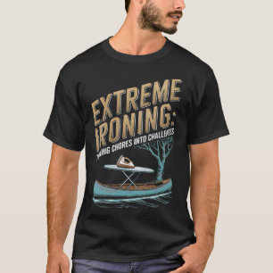 S2 Extreme Ironing Extreme Ironer (69) T-Shirt