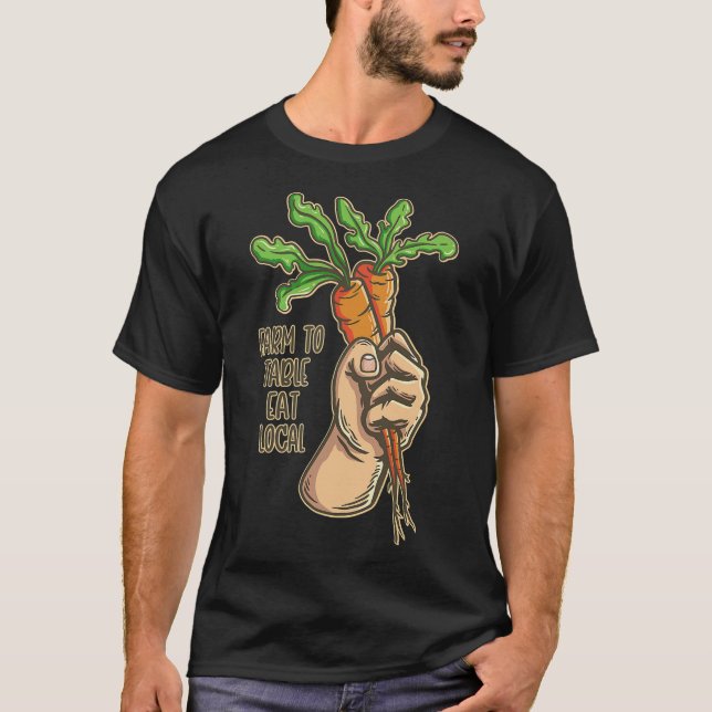 S2 Farm To Table Eat Local Farming Farmer (30) T-Shirt (Front)