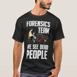 S2 Forensic Science Scientist Forensics  (54) T-Shirt