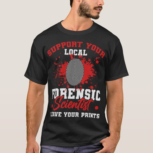 S2 Forensic Science Scientist Forensics  (89) T-Shirt (Front)