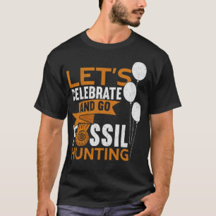 S2 Fossil Hunting Fossils Paleontology (137) T-Shirt