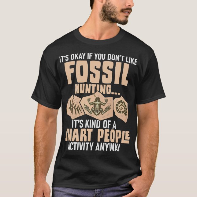 S2 Fossil Hunting Fossils Paleontology (23) T-Shirt (Front)