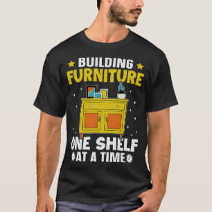 S2 Furniture Building Carpentry Carpenter (4) T-Shirt