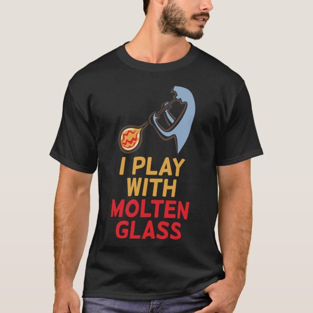 S2 Glass Blowing Glass Blower Glassblowing (109) T-Shirt (Front)