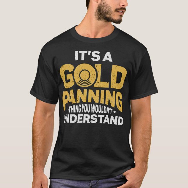 S2 Gold Panning Gold Panner (117) T-Shirt (Front)