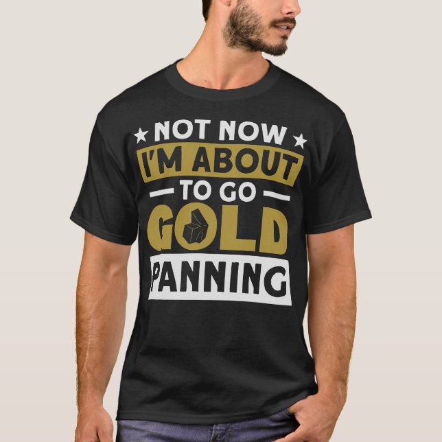S2 Gold Panning Gold Panner (119) T-Shirt (Front)