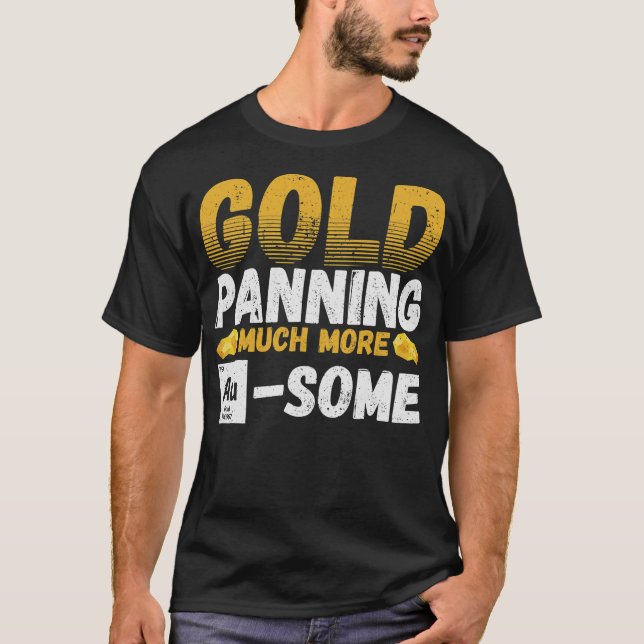 S2 Gold Panning Gold Panner (233) T-Shirt (Front)