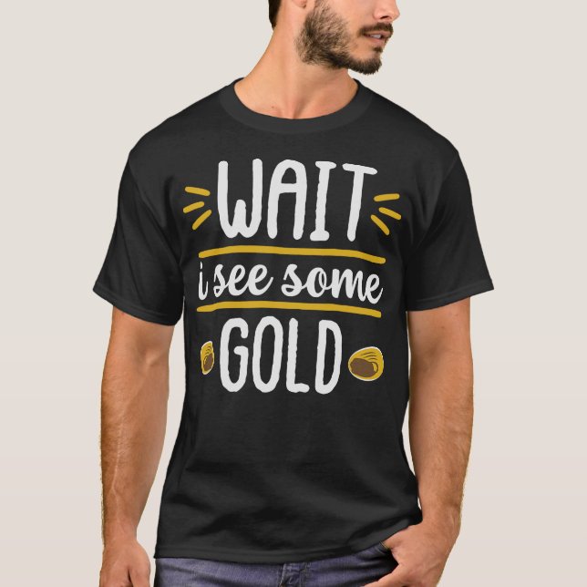 S2 Gold Panning Gold Panner (43) T-Shirt (Front)