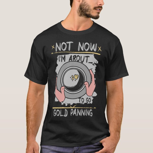 S2 Gold Panning Gold Panner (85) T-Shirt (Front)