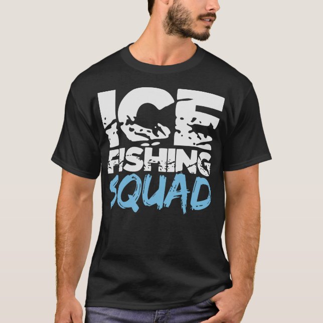S2 Ice Fishing Ice Fisher Ice Fisherman (10) T-Shirt (Front)