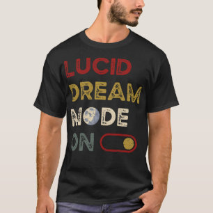 S2 Lucid Dream Lucid Dreaming Lucid Dreamer (11) T-Shirt