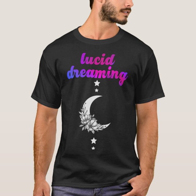 S2 Lucid Dream Lucid Dreaming Lucid Dreamer (14) T-Shirt (Front)
