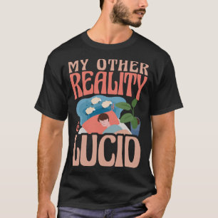 S2 Lucid Dream Lucid Dreaming Lucid Dreamer (26) T-Shirt
