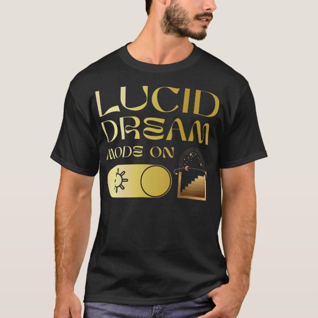 S2 Lucid Dream Lucid Dreaming Lucid Dreamer (5) T-Shirt (Front)