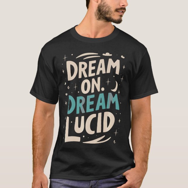 S2 Lucid Dream Lucid Dreaming Lucid Dreamer (76) T-Shirt (Front)