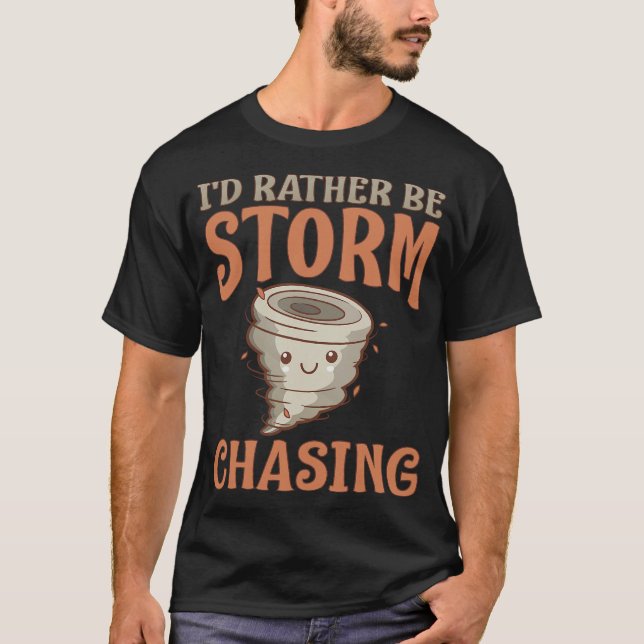 S2 Storm Chasing Chaser Stormchasing (193) T-Shirt (Front)