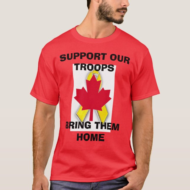 s45new, new canadian.gif, SUPPORT OUR TROOPSBRI... T-Shirt (Front)