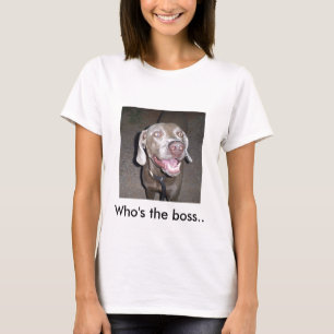 S5030845, Who's the boss.. T-Shirt