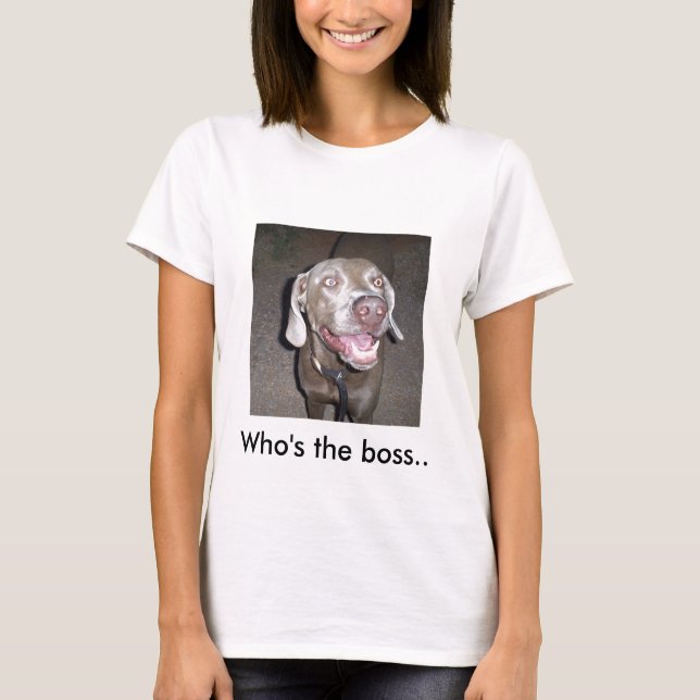 S5030845, Who's the boss.. T-Shirt (Front)