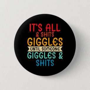 S And Giggles Sarcastic Friend Quote Adult Humour 6 Cm Round Badge