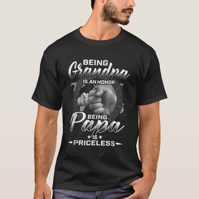 S Being Grandpa Is An Honour Being Papa Is Pricele T-Shirt (Front)