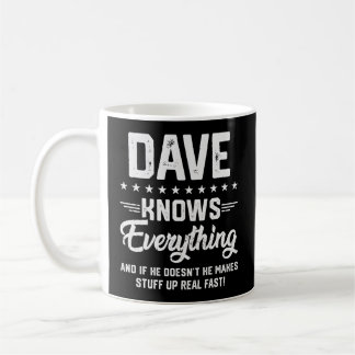 S Dave Knows Everything Name Personalised Jokes Coffee Mug