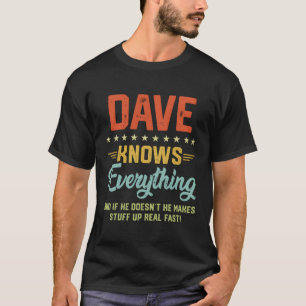 S Dave Knows Everything Name Personalised Jokes T-Shirt