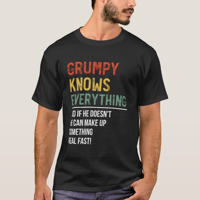 S Grumpy Knows Everything Father'S Day Grumpy T-Shirt (Front)