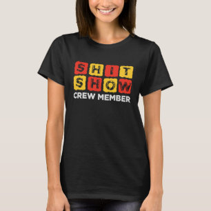 S h i t Show Crew Member Hilarious Vintage For Adu T-Shirt