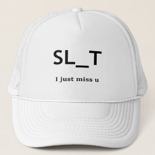 S@ I just miss u Trucker Hat