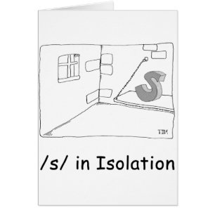S in Isolation