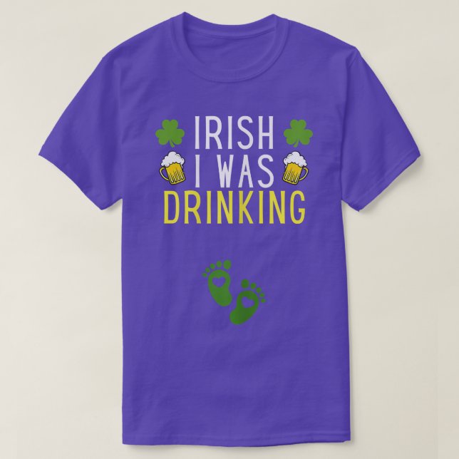 s Irish I was Drinking Pregnancy Announcement St P T-Shirt (Design Front)