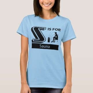 S Is For Sauna T-Shirt