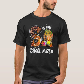 S Is For School Nurse Leopard Pumpkin Fall Thanksg T-Shirt