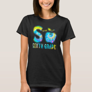 S Is For Sixth Grade Teacher Tie Dye Back To Schoo T-Shirt