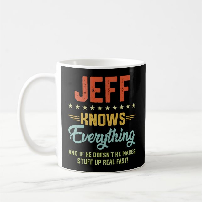 S Jeff Knows Everything Name Personalised Jokes Coffee Mug (Left)