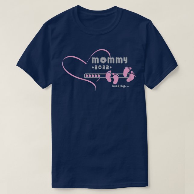 s Mummy loading 2022 for pregnancy announcement sh T-Shirt (Design Front)