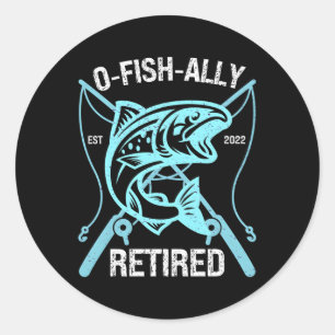 S O-Fish-Ally Retired 2022 Fishing Retiret Classic Round Sticker