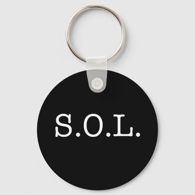 S.O.L. Slang Quote - SOL Quotes Key Ring (Front)