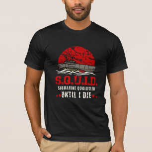 S.Q.U.I.D. - Patriotic Submarine Navy US Veteran T-Shirt