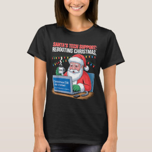 s Rebooting Tech Santa Support Joke T-Shirt