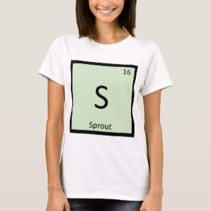 S - Sprout Vegetable Chemistry Periodic Table T-Shirt