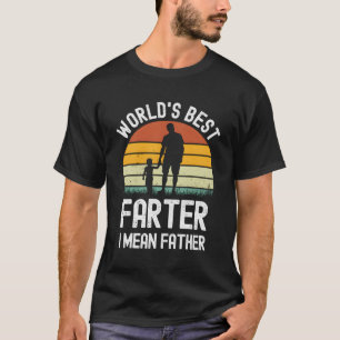 S World’S Best Fer I Mean Father Fathers Day T-Shirt