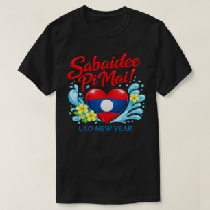 Sabaidee Pi Mai – Happy Lao New Year T-Shirt