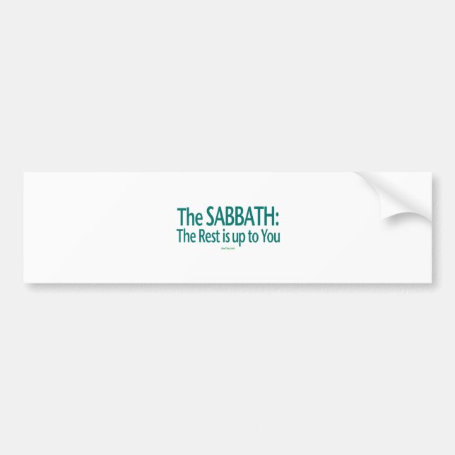 Sabbath The Rest Is Up To You Bumper Sticker (Front)