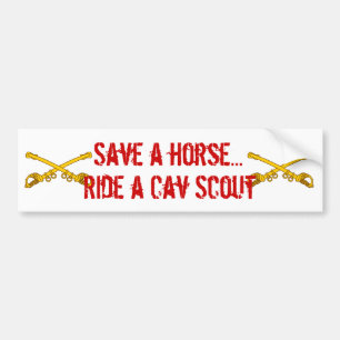 sabres, sabres, Save a horse..., Ride a Cav Scout Bumper Sticker