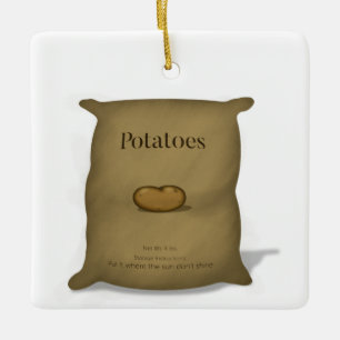 Sack of Potatoes Funny Storage Instructions Rustic Ceramic Ornament