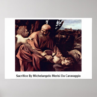 Sacrifice By Michelangelo Merisi Da Caravaggio Poster