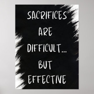 Sacrifices are Difficult - Motivational Poster