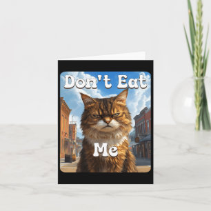 Sad Cat Resistance dont Eat Me Advocacy  Card